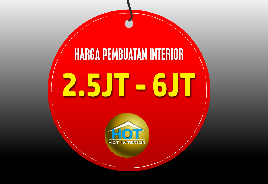 Biaya harga pembuatan Interior permeter persegi antara 2,5juta - 6juta tergantung bahan dan finishing, design interior GRATIS
